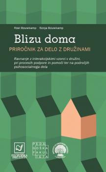 Blizu doma: priročnik za delo z družinami