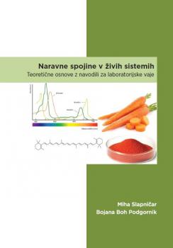 Naravne spojine v živih sistemih: teoretične osnove z navodili za laboratorijske vaje