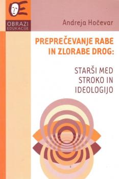 Preprečevanje rabe in zlorabe drog: starši med stroko in ideologijo