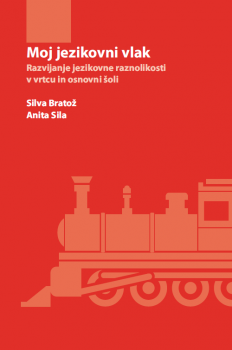 Moj jezikovni vlak: razvijanje jezikovne raznolikosti v vrtcu in osnovni šoli