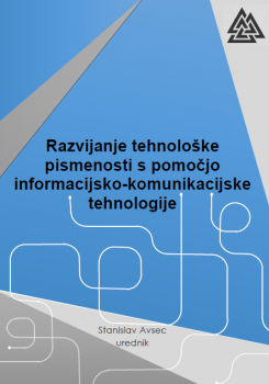 Razvijanje tehnološke pismenosti s pomočjo informacijsko-komunikacijske tehnologije