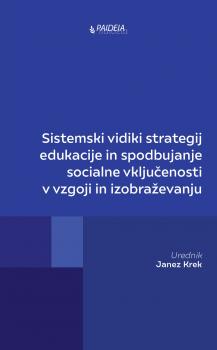 Sistemski vidiki strategij edukacije in spodbujanje socialne vključenosti v vzgoji in izobraževanju