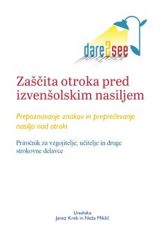 Zaščita otroka pred izvenšolskim nasiljem: Priročnik za vzgojitelje, učitelje in druge strokovne delavce