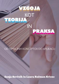 Vzgoja kot teorija in praksa: Od temeljnih konceptov do aplikacij